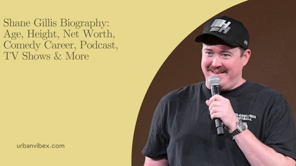 Shane Gillis – American Comedian, Podcaster & Actor
