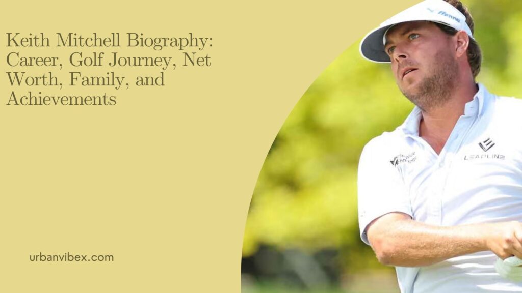 Keith Mitchell Biography