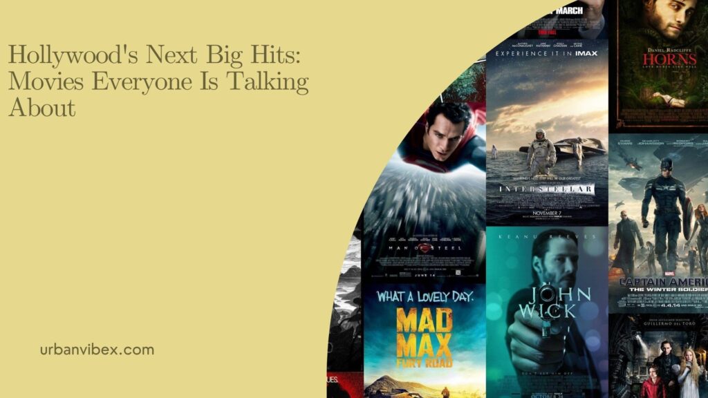 Collage of upcoming Hollywood blockbuster movies generating excitement among movie fans worldwide.