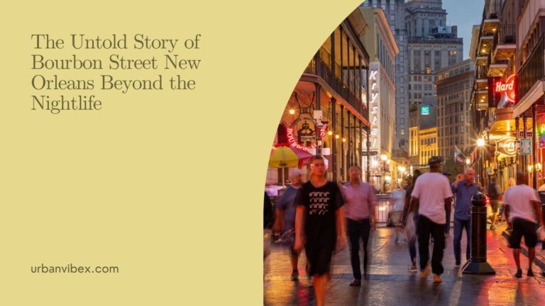 The Untold Story of Bourbon Street New Orleans Beyond the Nightlife